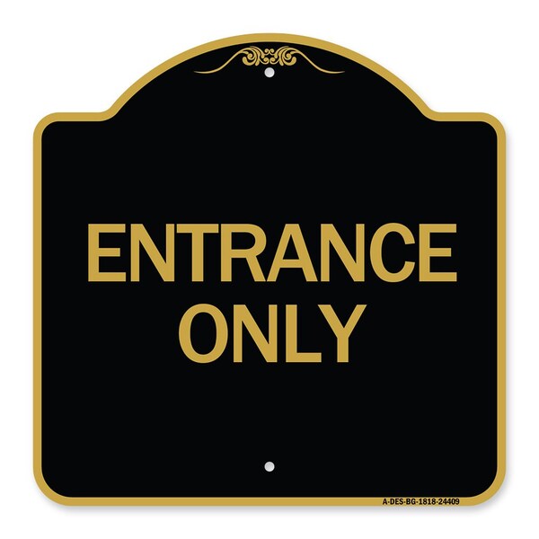 Traffic Entrance Sign Entrance Only, Black & Gold Aluminum Sign, 18" x 18", BG-1818-24409